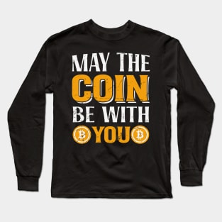 May The Coin Be With You Long Sleeve T-Shirt